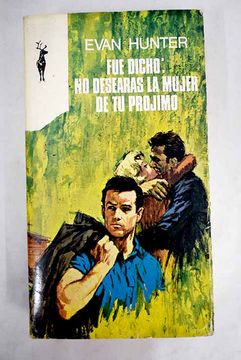 Libro Fue dicho: no desearas la mujer de tu projimo, Hunter, Evan, ISBN  52501895. Comprar en Buscalibre