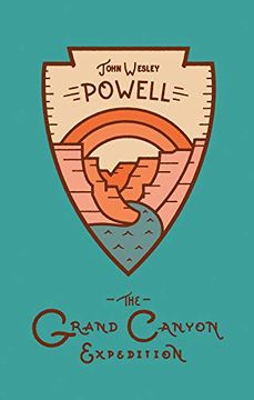 portada The Grand Canyon Expedition: The Exploration of the Colorado River and its Canyons (Wilderness) (en Inglés)