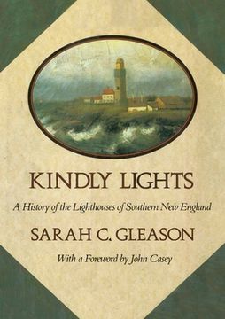 portada Kindly Lights: A History of the Lighthouses of Southern New England (in English)