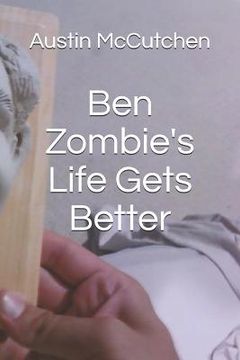 portada Ben Zombie's Life Gets Better (en Inglés)