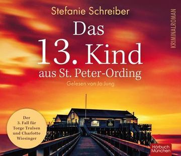 portada Das 13. Kind aus st. Peter-Ording: Der Dritte Fall für Torge Trulsen und Charlotte Wiesinger (en Alemán)
