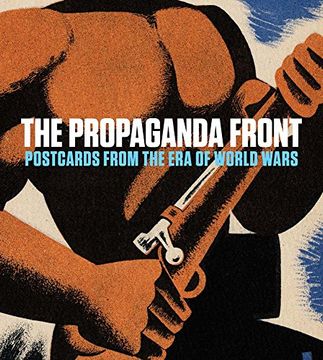 portada The Propaganda Front: Postcards From the era of World Wars (The Leonard a. Lauder Postcard Archive) (en Inglés)