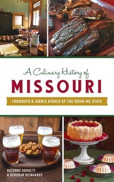 portada Culinary History of Missouri: Foodways & Iconic Dishes of the Show-Me State (en Inglés)