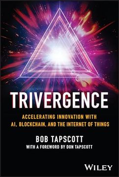 portada Trivergence: Accelerating Innovation With ai, Blockchain, and the Internet of Things (en Inglés)