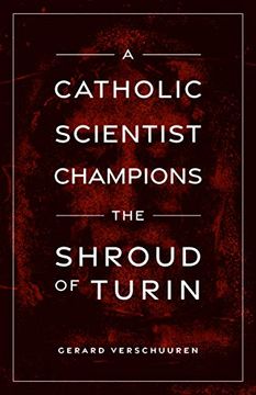 portada A Catholic Scientist Champions the Shroud of Turin (en Inglés)