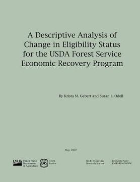 portada A Desciptive Analysis of Change in Eligibility Status for the USDA Forest Service Ecnomic Recovery Program (en Inglés)