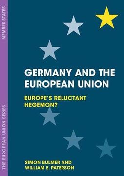portada Germany and the European Union: Europe's Reluctant Hegemon? (The European Union Series) (en Inglés)