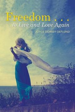 portada Freedom . . . to Live and Love Again (en Inglés)