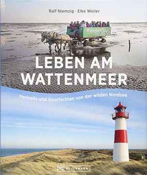 Leben am Wattenmeer: Portraits und Geschichten von der Wilden Nordsee. Natur- und Kulturraum Wattenmeer Entdecken. Bildband Über die Menschen und Traditionen. Mit Stimmungsvoller Nordsee-Fotografie. (in German)