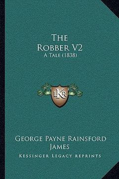 portada the robber v2 the robber v2: a tale (1838) a tale (1838) (in English)