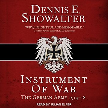 portada Instrument of War: The German Army 191418 ()