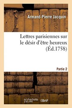 portada Lettres parisiennes sur le désir d'être heureux. Partie 2 (Litterature) (French Edition)