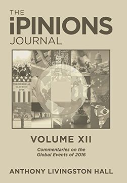 portada The Ipinions Journal: Commentaries on the Global Events of 2016-Volume Xii: 12 (en Inglés)