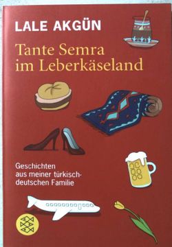 portada Tante Semra im Leberkäseland: Geschichten aus Meiner Türkisch-Deutschen Familie. Nr. 18123 (en Alemán)