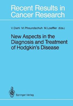 portada new aspects in the diagnosis and treatment of hodgkin s disease: first international symposium on hodgkin's lymphoma in cologne, october 2-3, 1987 (in English)