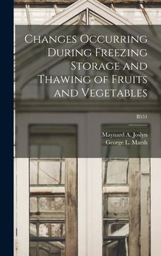 portada Changes Occurring During Freezing Storage and Thawing of Fruits and Vegetables; B551 (en Inglés)