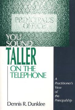 portada you sound taller on the telephone: a practitioner's view of the principalship (en Inglés)