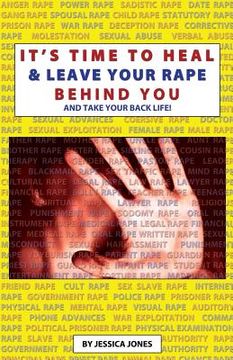 portada It's Time To Heal & Leave Your Rape Behind You: And Take Back Your Life (in English)