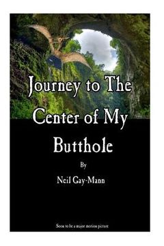 portada Journey to the Center of My Butthole (en Inglés)