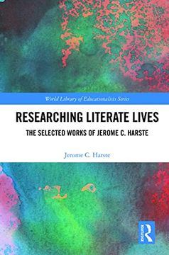 portada Researching Literate Lives: The Selected Works of Jerome c. Harste (World Library of Educationalists) (in English)