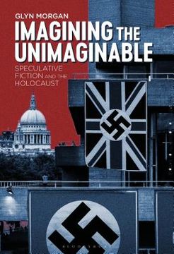 portada Imagining the Unimaginable: Speculative Fiction and the Holocaust (en Inglés)