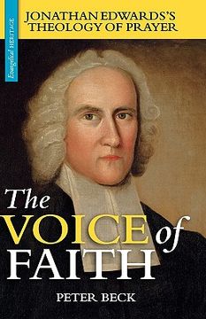 portada the voice of faith: jonathan edwards's theology of prayer (en Inglés)