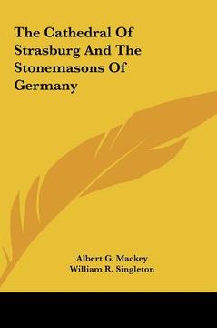 portada the cathedral of strasburg and the stonemasons of germany (en Inglés)