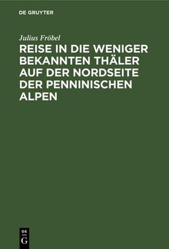 portada Reise in die Weniger Bekannten Thäler auf der Nordseite der Penninischen Alpen (in German)