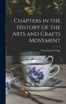 portada Chapters in the History of the Arts and Crafts Movement