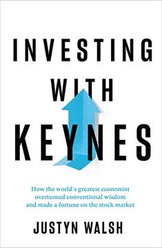 portada Investing With Keynes: How the World'S Greatest Economist Overturned Conventional Wisdom and Made a Fortune on the Stock Market (en Inglés)