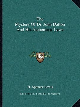 portada the mystery of dr. john dalton and his alchemical laws (en Inglés)