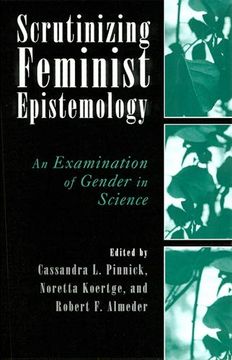 portada Scrutinizing Feminist Epistemology: An Examination of Gender in Science (en Inglés)