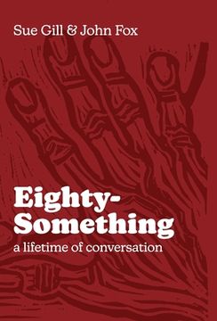 portada Eighty-Something: A Lifetime of Conversation (in English)