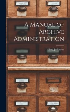 portada A Manual of Archive Administration (en Inglés)