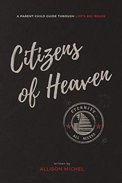 portada Citizens of Heaven: A Parent-Child Guide Through Life's big Issues (en Inglés)