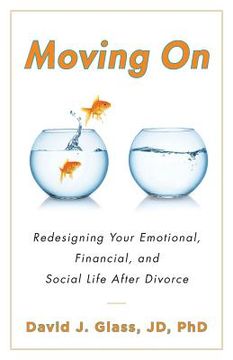 portada Moving On: Redesigning Your Emotional, Financial and Social Life After Divorce (in English)