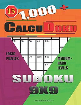 portada 1,000 + Calcudoku Sudoku 9X9: Logic Puzzles Medium - Hard Levels (Sudoku Calcudoku) 