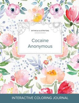 portada Adult Coloring Journal: Cocaine Anonymous (Mythical Illustrations, La Fleur) (in English)