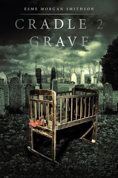 portada Cradle 2 Grave (en Inglés)