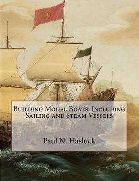 portada Building Model Boats: Including Sailing and Steam Vessels (en Inglés)