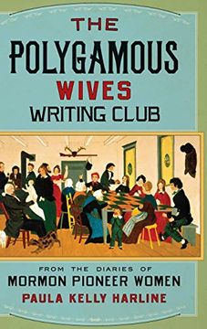 portada The Polygamous Wives Writing Club: From the Diaries of Mormon Pioneer Women 