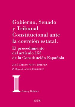portada Gobierno, Senado y Tribunal Constitucional Ante la Coercion Estat al. El Procedimiento del Articulo 155 de la Constitucion Española