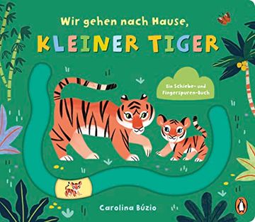 portada Wir Gehen Nach Hause, Kleiner Tiger: Pappbilderbuch ab 2 mit Spurrille und Schiebeelement (Die-Komm-Wir-Gehen-Nach-Hause-Reihe, Band 1) (en Alemán)