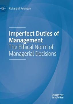 portada Imperfect Duties of Management: The Ethical Norm of Managerial Decisions (in English)