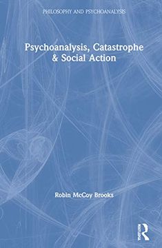 portada Psychoanalysis, Catastrophe & Social Action (Philosophy and Psychoanalysis) (en Inglés)