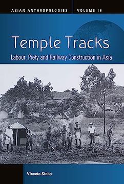portada Temple Tracks: Labour, Piety and Railway Construction in Asia (Asian Anthropologies, 16) (in English)