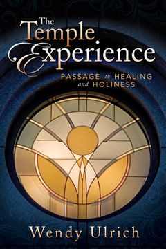 portada The Temple Experience: Passage to Healing and Holiness (in English)