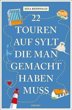 portada 22 Touren auf Sylt, die man Gemacht Haben Muss: Reiseführer (in German)
