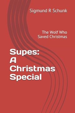 portada Supes: A Christmas Special: The Wolf Who Saved Christmas (en Inglés)