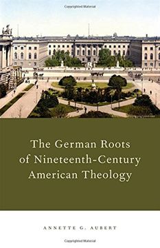portada The German Roots of Nineteenth-Century American Theology (en Inglés)